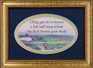May You Be In Heaven A full Half Hour - 5x7 Blessing - Oval Gold Frame